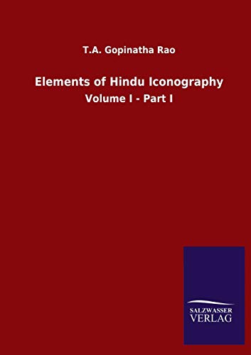 Elements of Hindu Iconography: Volume I - Part I
