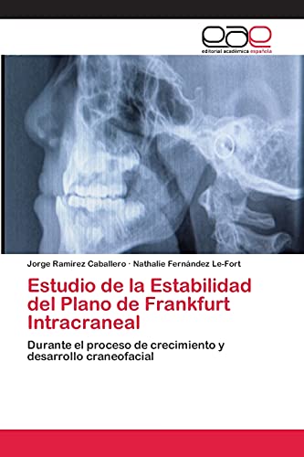 Estudio de la Estabilidad del Plano de Frankfurt Intracraneal: Durante el proceso de crecimiento y desarrollo craneofacial