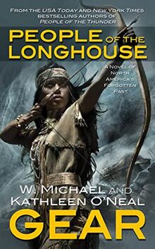 People of the Longhouse (North America's Forgotten Past, Band 17)