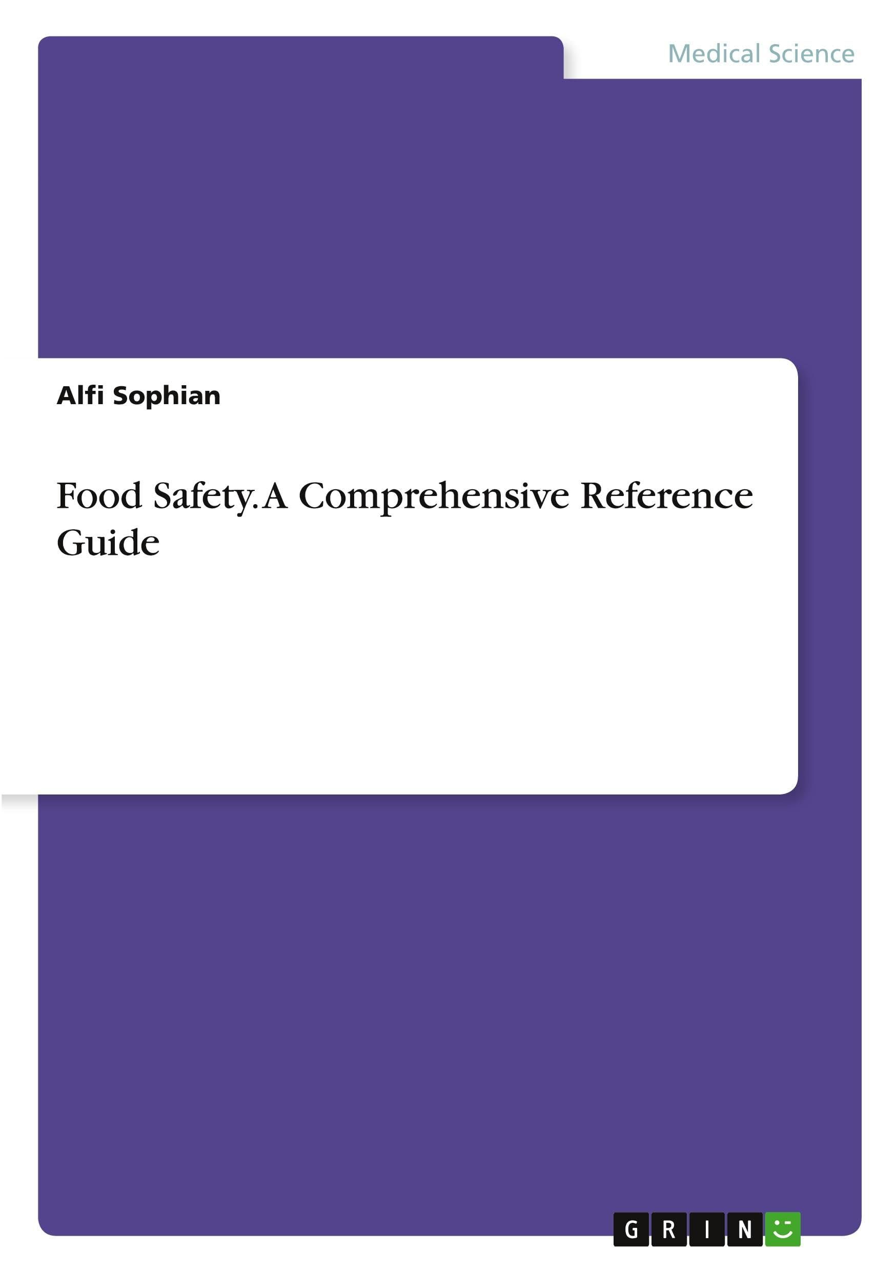 Food Safety. A Comprehensive Reference Guide