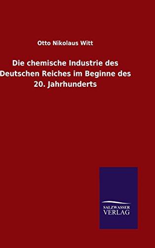 Die chemische Industrie des Deutschen Reiches im Beginne des 20. Jahrhunderts