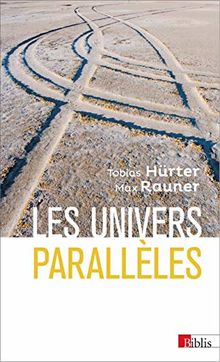 Les Univers parallèles : du géocentrisme au multivers