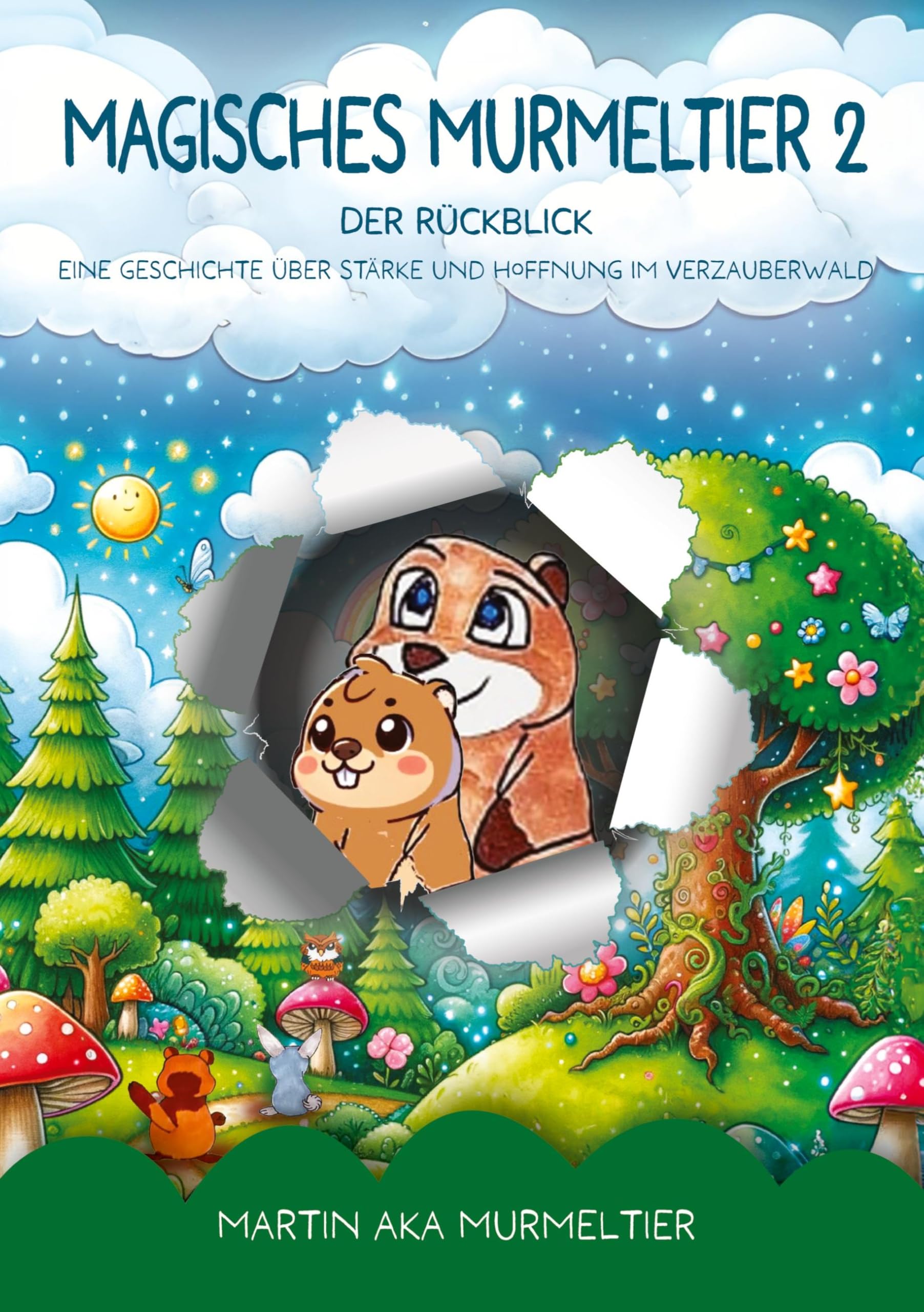 Magisches Murmeltier 2: Der Rückblick - Eine Geschichte über Stärke und Hoffnung im Verzauberwald (Magisches Murmeltier: Martins Abenteuer im Verzauberwald - Kinderbücher ab 8 Jahre)