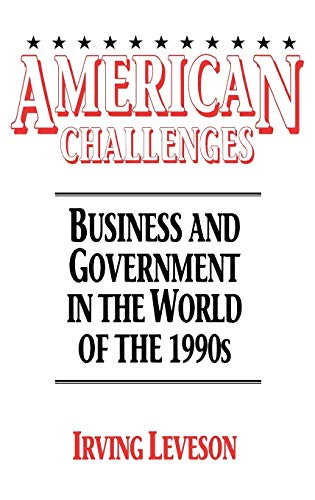 American Challenges: Business and Government in the World of the 1990s (Contributions in Political Science)