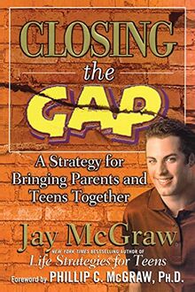 Closing the Gap: A Strategy For Bringing Parents And Teens Together
