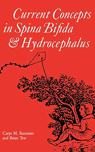 Current Concepts in Spina Bifida and Hydrocephalus (Clinics in Developmental Medicine (Mac Keith Press), Band 122)