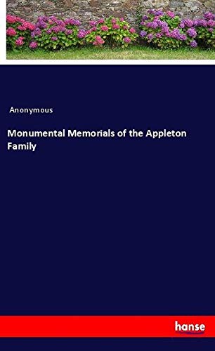Monumental Memorials of the Appleton Family