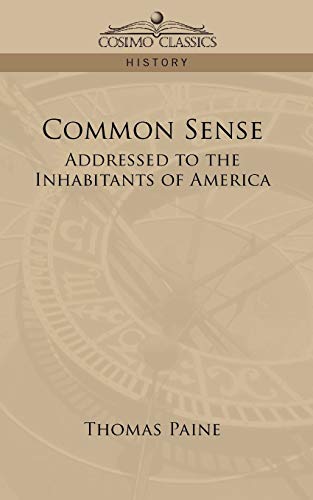 Common Sense: Addressed to the Inhabitants of America