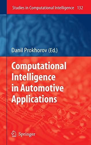 Computational Intelligence in Automotive Applications (Studies in Computational Intelligence, 132, Band 132)