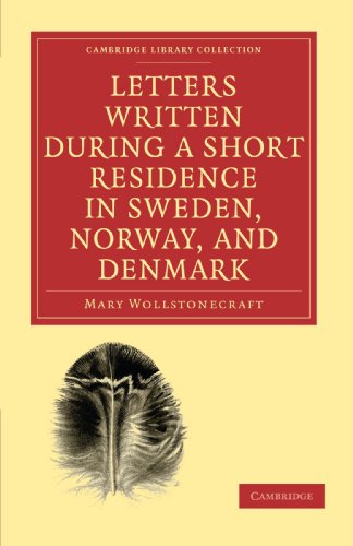 Letters Written during a Short Residence in Sweden, Norway, and Denmark (Cambridge Library Collection - Travel, Europe)