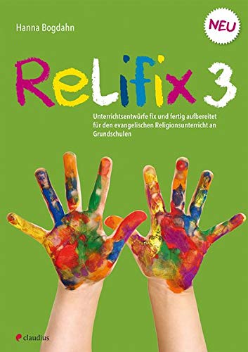 Relifix 3: Unterrichtsentwürfe fix und fertig aufbereitet für den evangelischen Religionsunterricht an Grundschulen