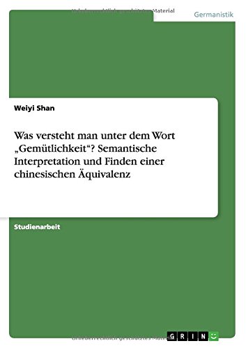 Was versteht man unter dem Wort Gemütlichkeit? Semantische Interpretation und Finden einer chinesischen Äquivalenz