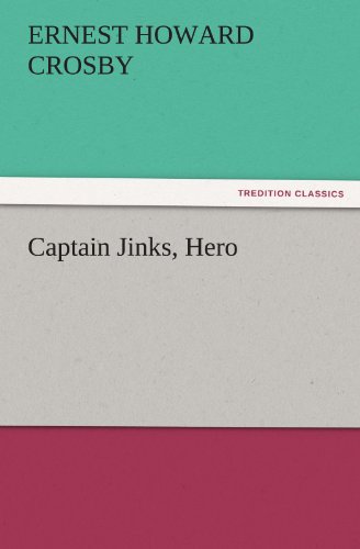 Captain Jinks, Hero (TREDITION CLASSICS)