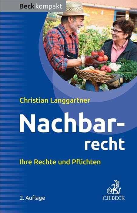 Nachbarrecht: Ihre Rechte und Pflichten (Beck kompakt)