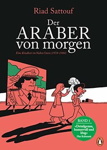 Der Araber von morgen, Band 1: Eine Kindheit im Nahen Osten (1978-1984), Graphic Novel (Eine Kindheit zwischen arabischer und westlicher Welt, Band 1)