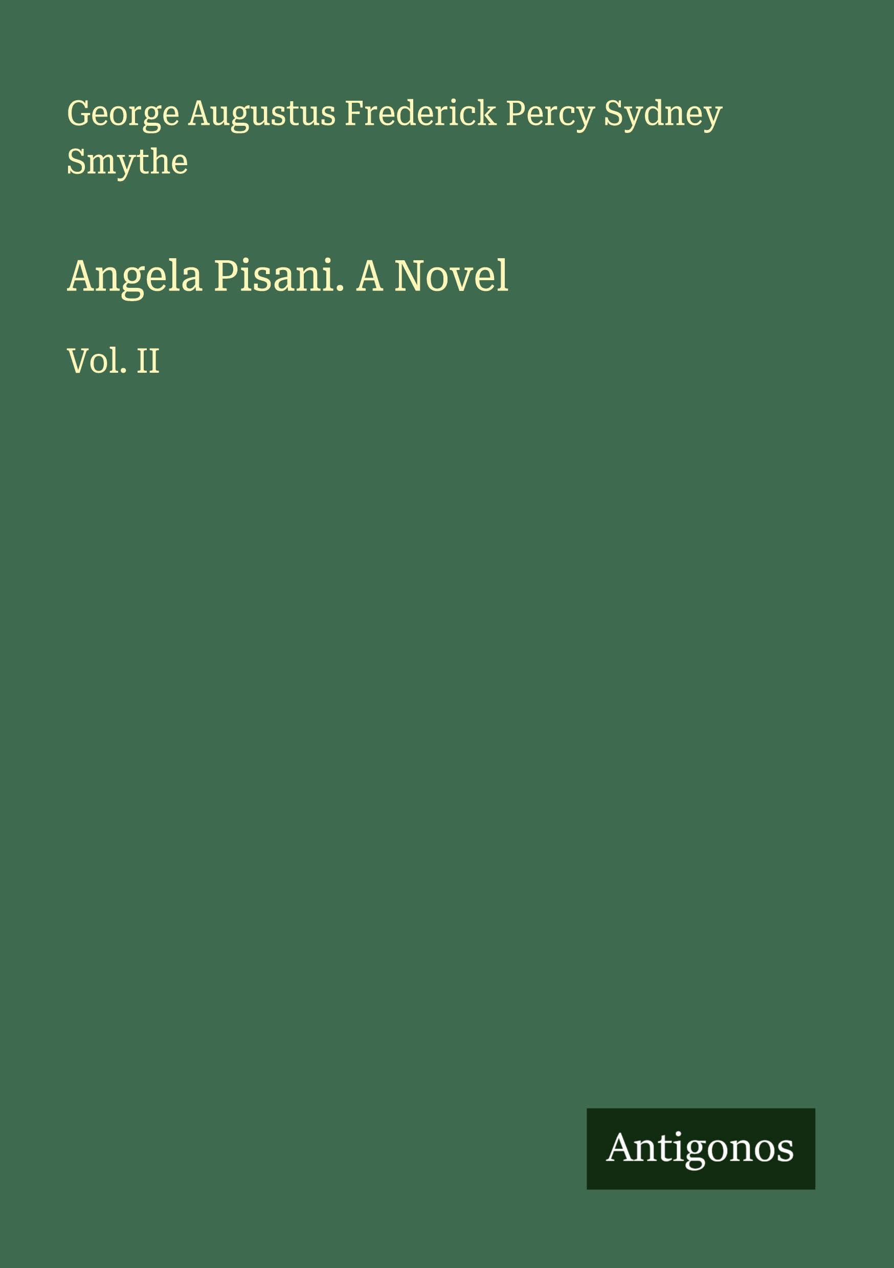 Angela Pisani. A Novel: Vol. II