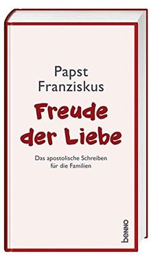 Freude der Liebe: Das apostolische Schreiben für die Familien