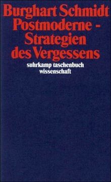 Postmoderne - Strategien des Vergessens: Ein kritischer Bericht (suhrkamp taschenbuch wissenschaft)