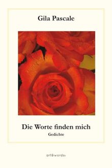 Die Worte finden mich: Gedichte von Pascale, Gila  | Buch | Zustand sehr gut