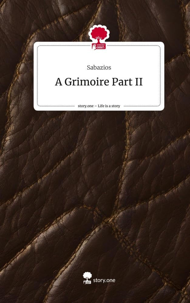 A Grimoire Part II. Life is a Story - story.one: DE