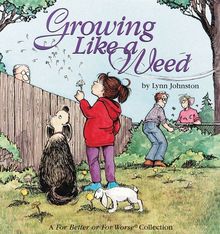 Growing Like a Weed: A For Better or For Worse Collection (No) von Johnston, Lynn | Buch | Zustand gut