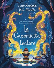 La Caperucita Lectora : ¡no todos los finales de los cuentos están escritos! (Álbumes ilustrados)