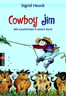 Cowboy Jim: Alle Geschichten in einem Band von Heuck, Sigrid | Buch | Zustand gut