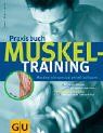 Praxisbuch Muskeltraining (GU Altproduktion)