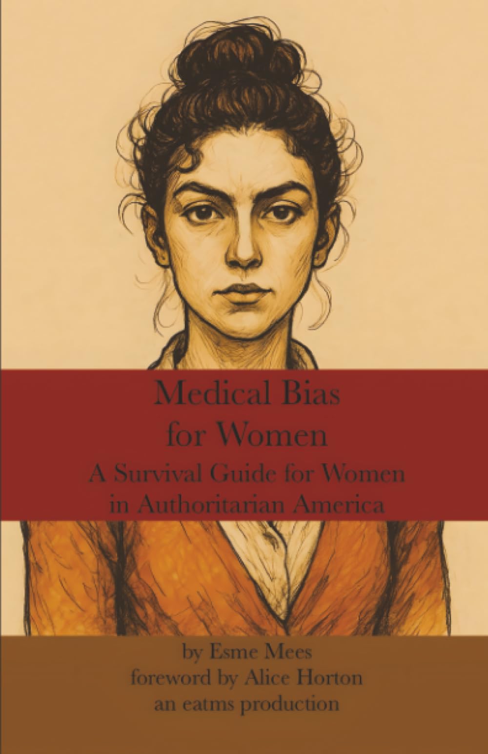 Medical Bias for Women: A Survival Guide for Women in Authoritarian America (Social Systems, Band 2)