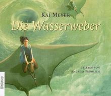 Die Wasserweber: Sprecher: Andreas Fröhlich. 3. Folge der Trilogie. 6 CDs Multibox 7 Std. 45 Min.: 3. Folge der Wellenläufer-Trilogie