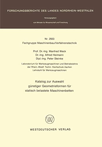 Katalog zur Auswahl günstiger Geometrieformen für statisch belastete Maschinenbetten (Forschungsberichte des Landes Nordrhein-Westfalen, 2933, Band 2933)