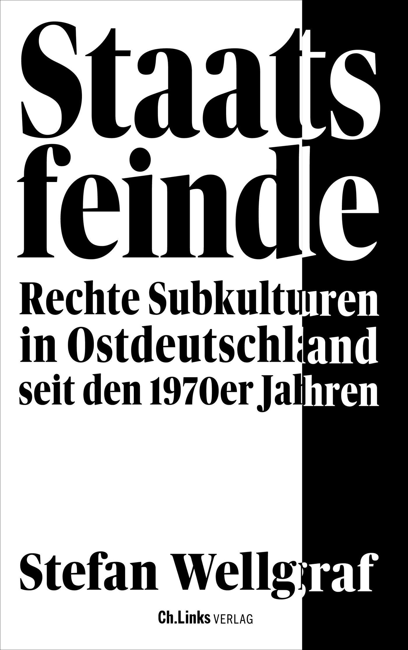 Staatsfeinde: Rechte Subkulturen in Ostdeutschland seit den 1970er Jahren