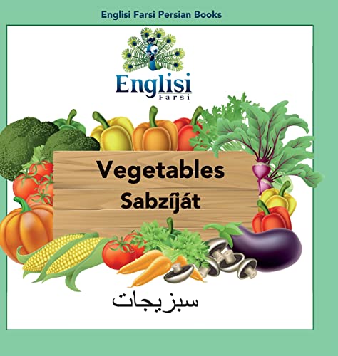 Englisi Farsi Persian Books Vegetables Sabzíját: Vegetables Sabzíját