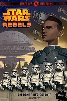 STAR WARS Rebels: Diener des Imperiums I: Am Rande der Galaxis
