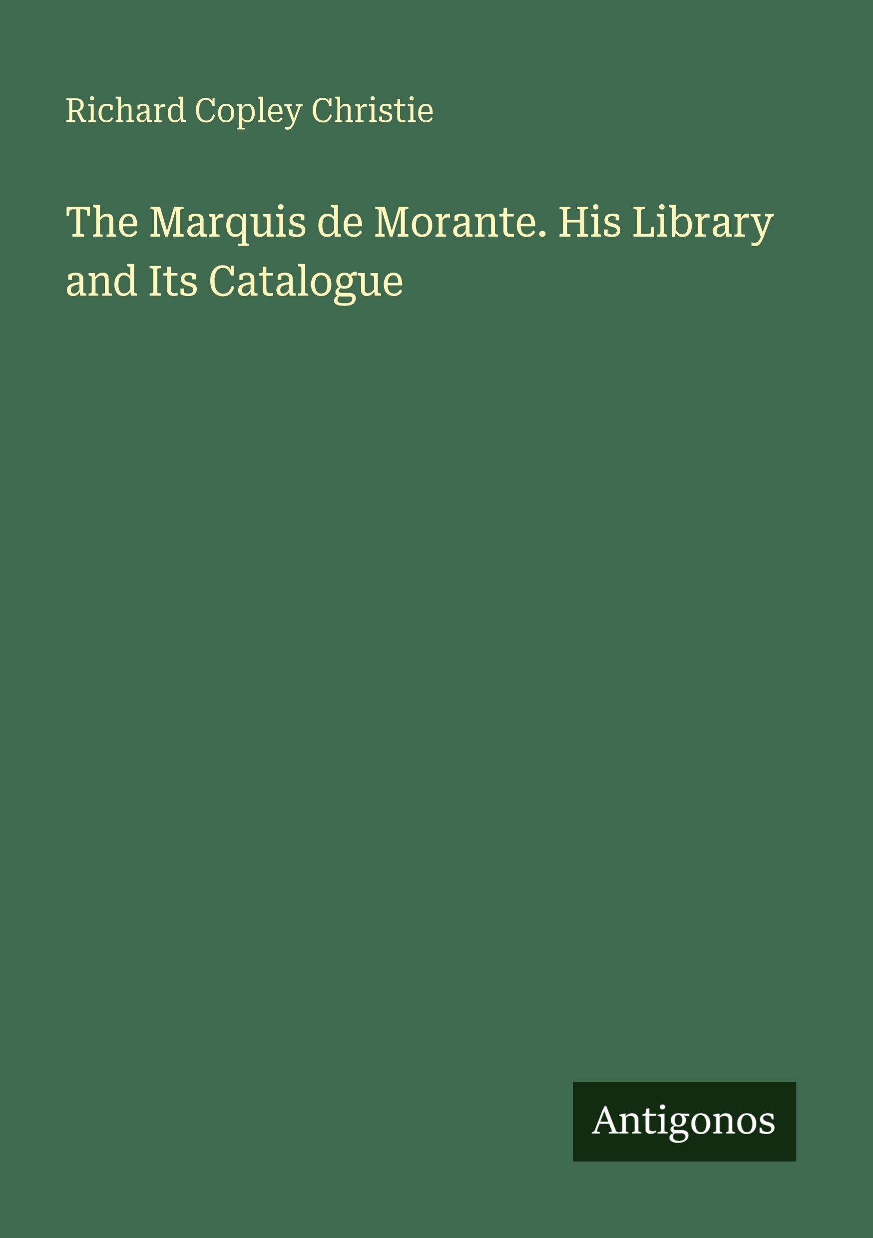 The Marquis de Morante. His Library and Its Catalogue