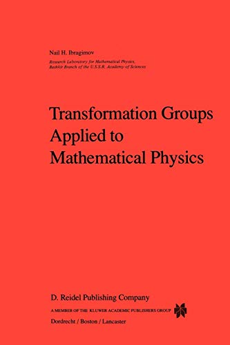 Transformation Groups Applied to Mathematical Physics (Mathematics and its Applications) (Mathematics and its Applications, 3, Band 3)