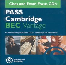 Pass Cambridge BEC (B2) Vantage - Class and Exam Focus Audio CDs: An examination preparation Course. Updated for the revised exam (Pass Cambridge BEC Series)