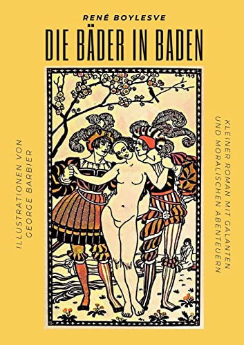 Die Bäder in Baden: Kleiner Roman mit galanten und moralischen Abenteuern (Helikon Edition)