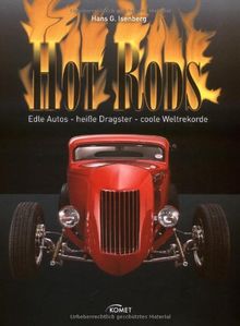 Hot Rods: Edle Autos - heiße Dragster - coole Weltrekorde von Isenberg, Hans G. | Buch | Zustand sehr gut