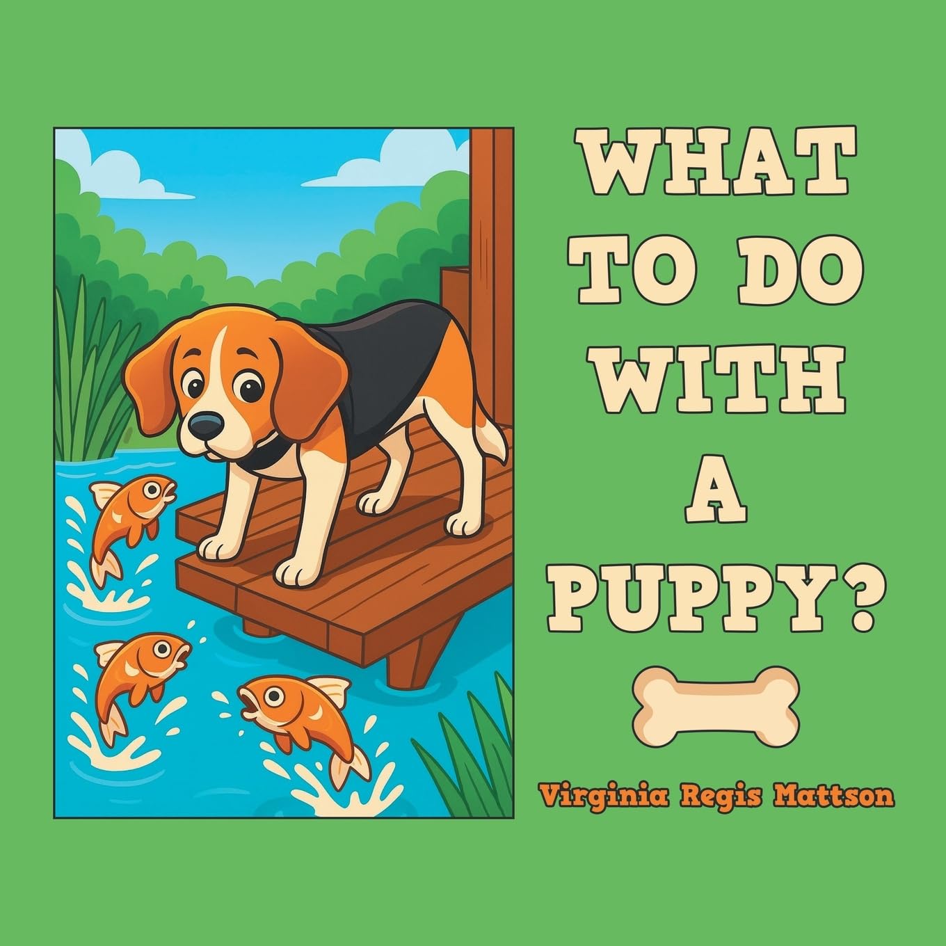 WHAT TO DO WITH A PUPPY?