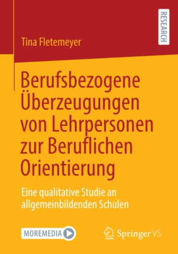 Berufsbezogene Überzeugungen von Lehrpersonen zur Beruflichen Orientierung: Eine qualitative Studie an allgemeinbildenden Schulen