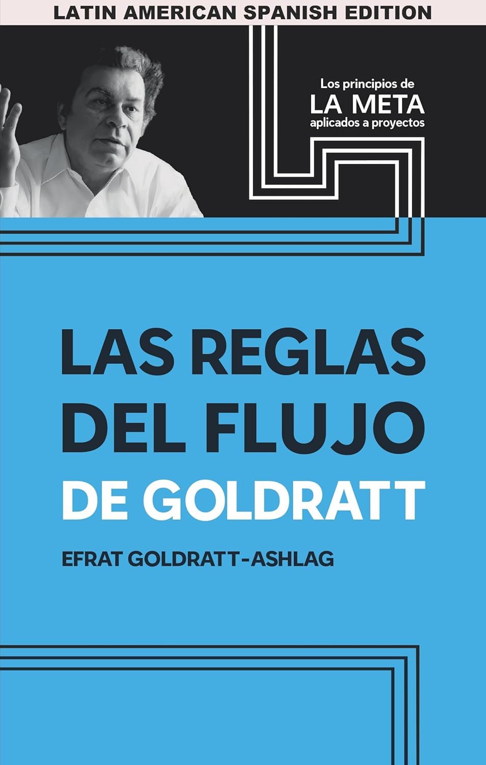 Las Reglas Del Flujo De Goldratt: Los Principios de Aplicados a Proyectos