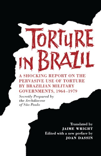 Torture in Brazil: A Shocking Report on the Pervasive Use of Torture by Brazilian Military Governments, 1964-1979, Secretly Prepared by the Archiodese ... Government 1964-79 (Ilas Special Publication)