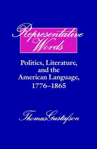 Representative Words: Politics, Literature, and the American Language, 1776–1865 (Cambridge Studies in American Literature and Culture, Band 60)