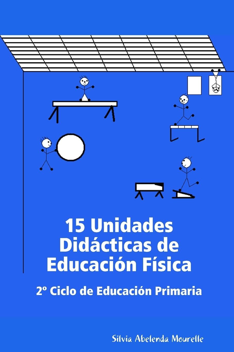 15 Unidades Didácticas de Educación Física. 2º Ciclo de Educación Primaria.
