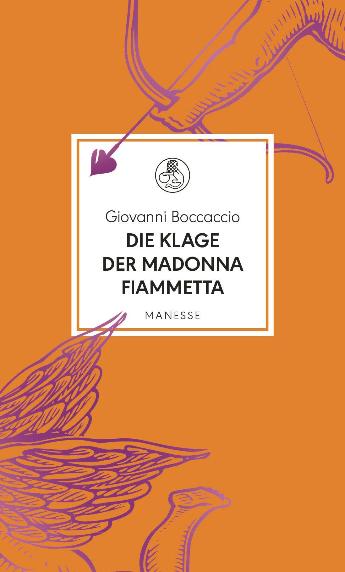 Die Klage der Madonna Fiammetta: Übersetzt und mit einem Nachwort von Franziska Meier (Manesse Bibliothek, Band 39)