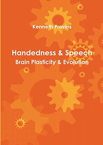 Handedness & Speech: Brain Plasticity & Evolution