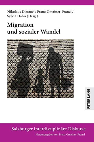 Migration und sozialer Wandel (Salzburger interdisziplinäre Diskurse, Band 13)