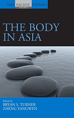 The Body in Asia (Asia-Pacific Studies: Past and Present, Band 3)