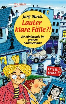 Lauter klare Fälle?!: 80 Minikrimis im großen Sammelband